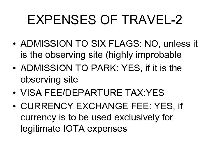 EXPENSES OF TRAVEL-2 • ADMISSION TO SIX FLAGS: NO, unless it is the observing