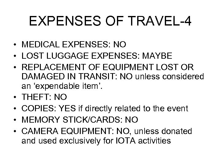 EXPENSES OF TRAVEL-4 • MEDICAL EXPENSES: NO • LOST LUGGAGE EXPENSES: MAYBE • REPLACEMENT