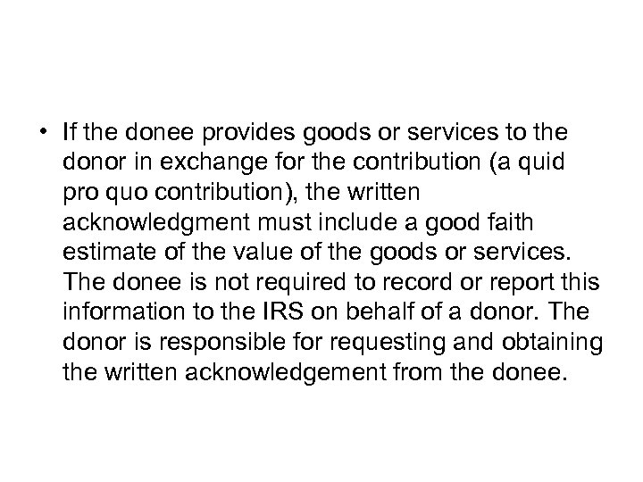  • If the donee provides goods or services to the donor in exchange