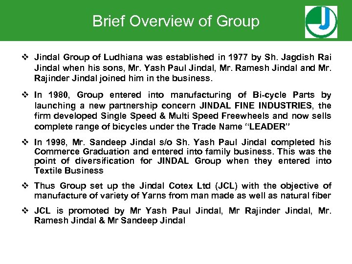 Brief Overview of Group v Jindal Group of Ludhiana was established in 1977 by