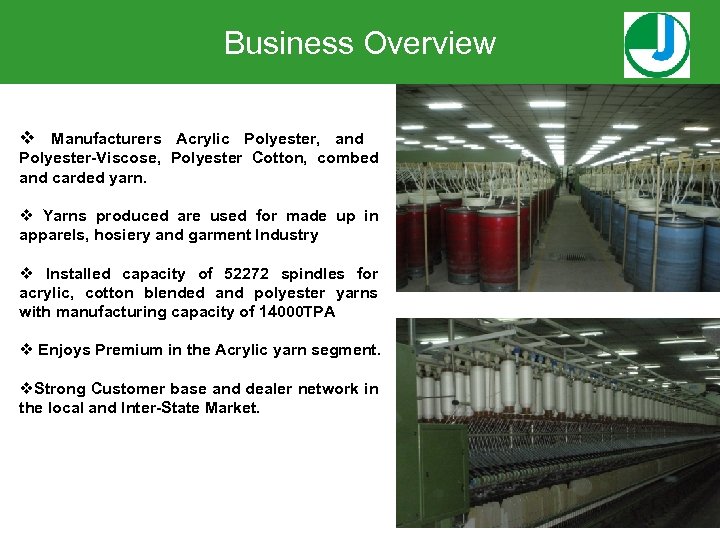 Business Overview v Manufacturers Acrylic Polyester, and Polyester-Viscose, Polyester Cotton, combed and carded yarn.