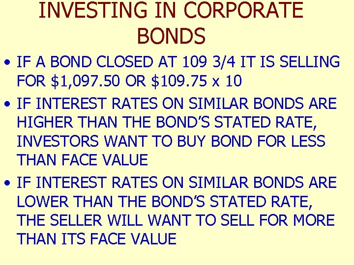 INVESTING IN CORPORATE BONDS • IF A BOND CLOSED AT 109 3/4 IT IS