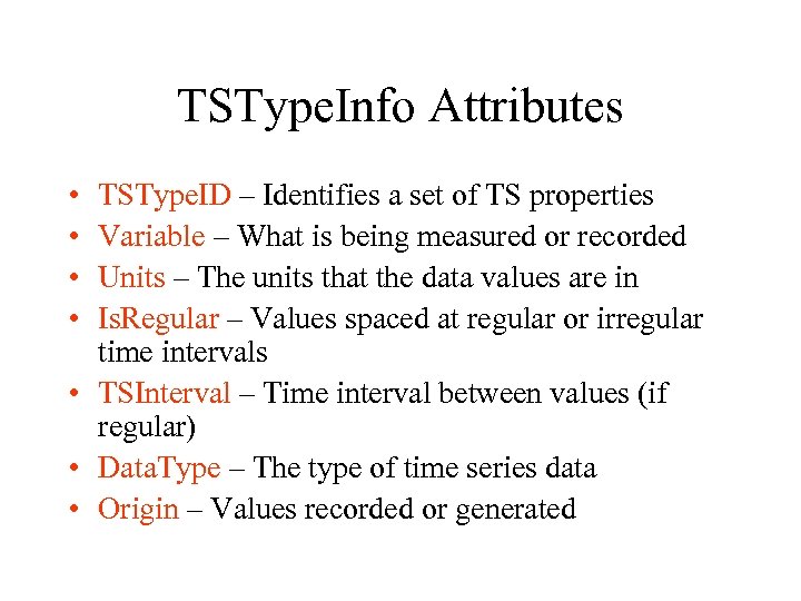 TSType. Info Attributes • • TSType. ID – Identifies a set of TS properties