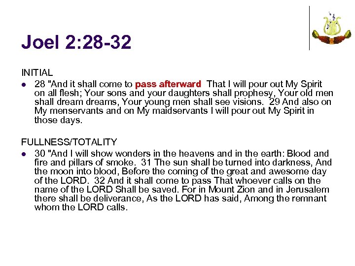 Joel 2: 28 -32 INITIAL l 28 "And it shall come to pass afterward