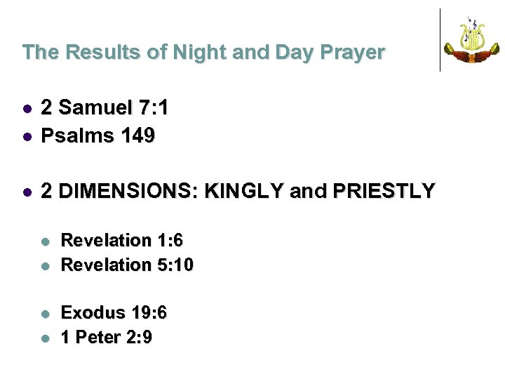 The Results of Night and Day Prayer l 2 Samuel 7: 1 Psalms 149