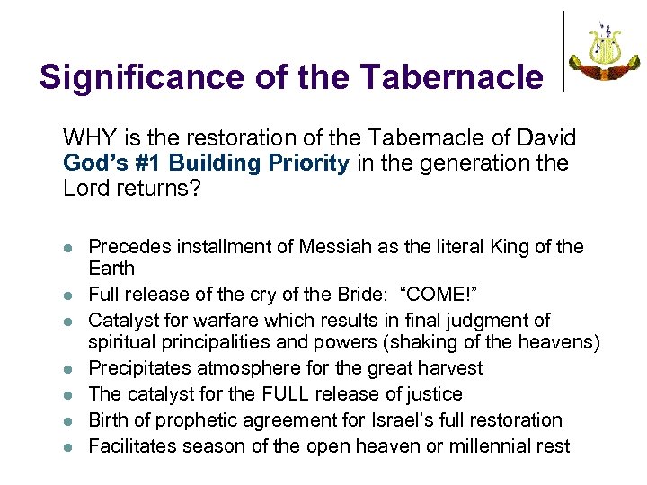 Significance of the Tabernacle WHY is the restoration of the Tabernacle of David God’s