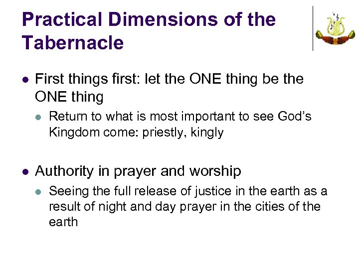 Practical Dimensions of the Tabernacle l First things first: let the ONE thing be