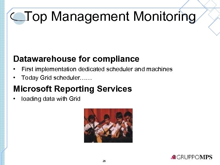 Top Management Monitoring Datawarehouse for compliance • First implementation dedicated scheduler and machines •