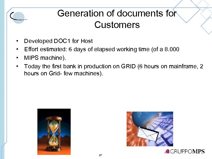 Generation of documents for Customers • • Developed DOC 1 for Host Effort estimated: