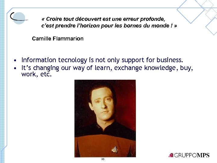  « Croire tout découvert est une erreur profonde, c’est prendre l’horizon pour les