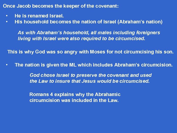 Once Jacob becomes the keeper of the covenant: • • He is renamed Israel.