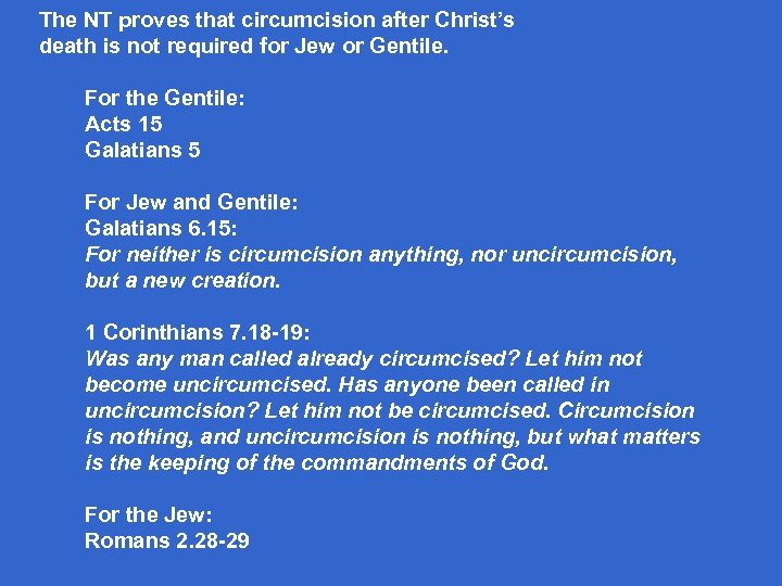 The NT proves that circumcision after Christ’s death is not required for Jew or