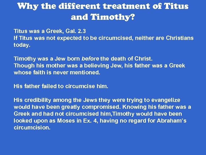 Why the different treatment of Titus and Timothy? Titus was a Greek, Gal. 2.