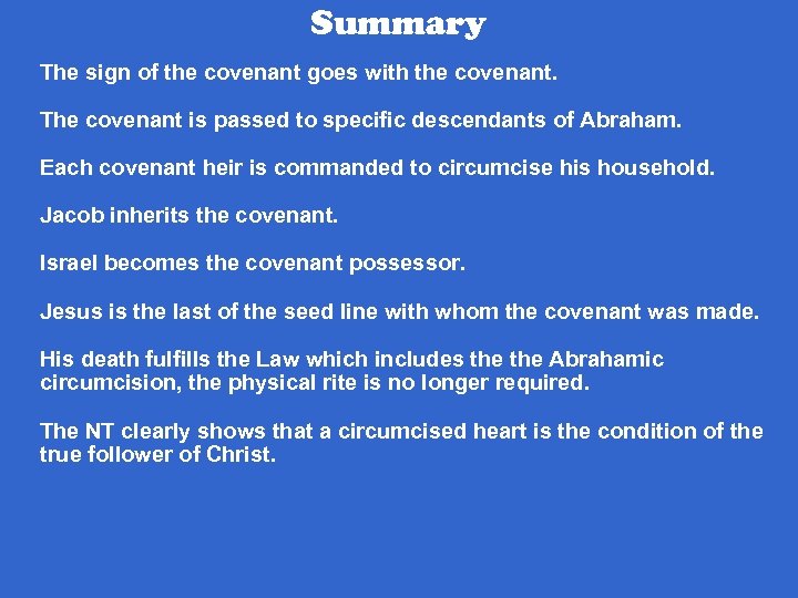 Summary The sign of the covenant goes with the covenant. The covenant is passed