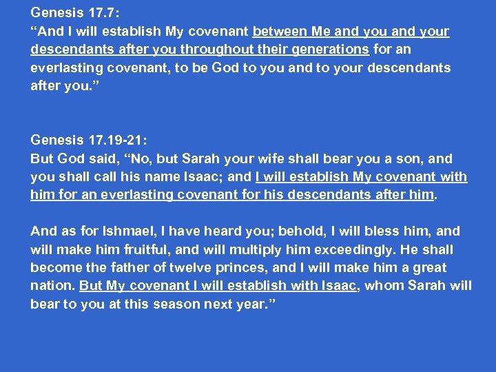 Genesis 17. 7: “And I will establish My covenant between Me and your descendants