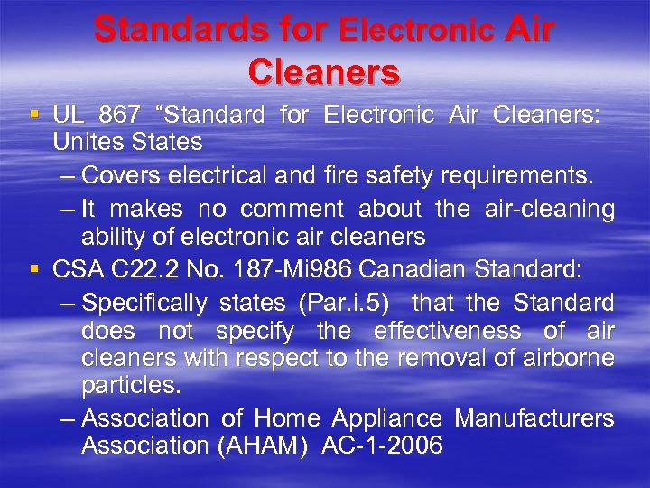 Standards for Electronic Air Cleaners § UL 867 “Standard for Electronic Air Cleaners: Unites