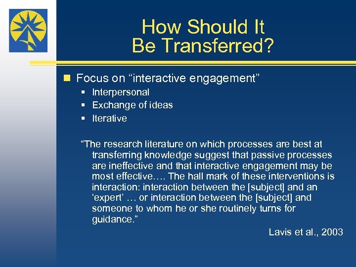 How Should It Be Transferred? n Focus on “interactive engagement” § Interpersonal § Exchange