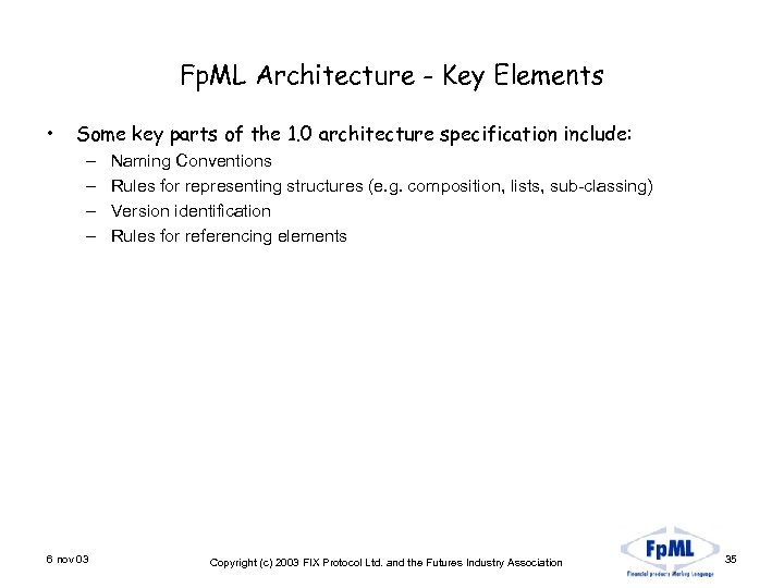 Fp. ML Architecture - Key Elements • Some key parts of the 1. 0