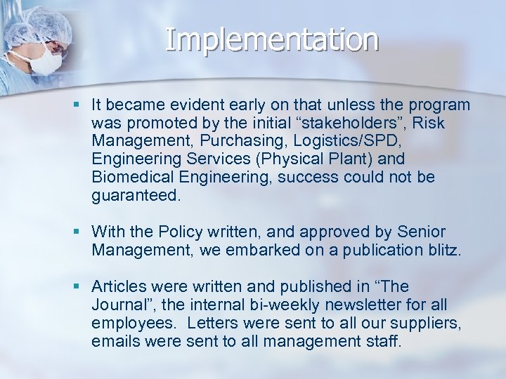 Implementation § It became evident early on that unless the program was promoted by