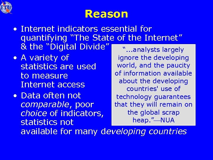 Reason • Internet indicators essential for quantifying “The State of the Internet” & the