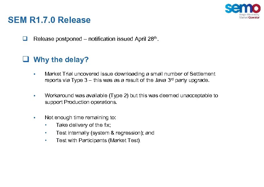 SEM R 1. 7. 0 Release q Release postponed – notification issued April 28