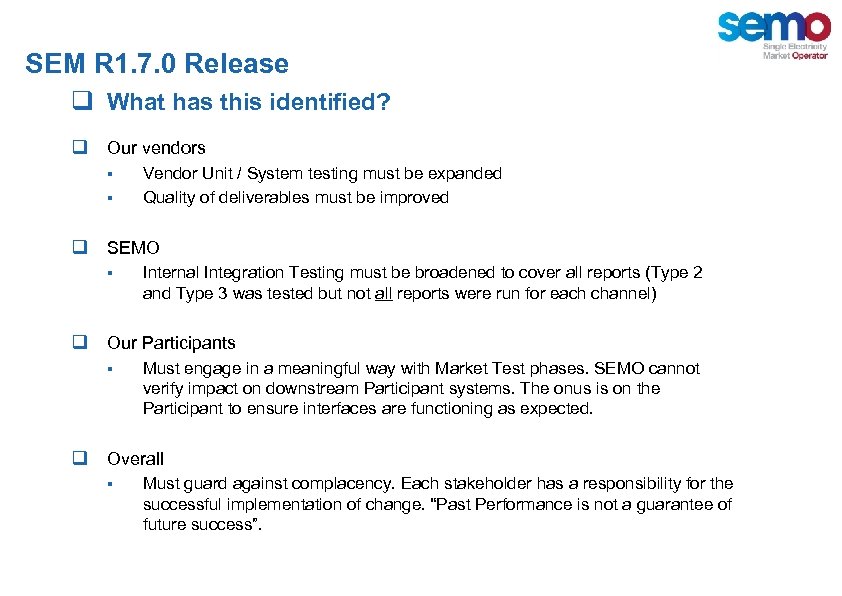SEM R 1. 7. 0 Release q What has this identified? q Our vendors