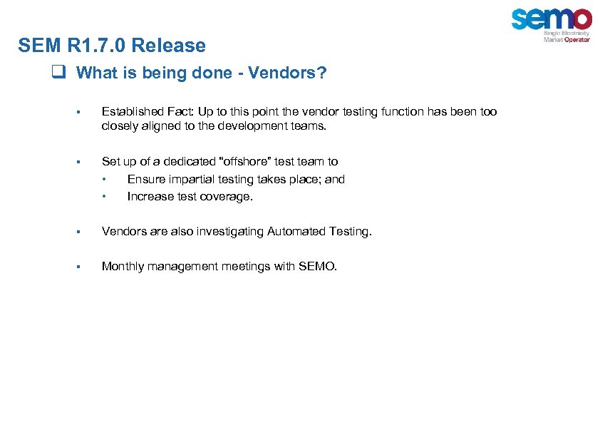 SEM R 1. 7. 0 Release q What is being done - Vendors? §