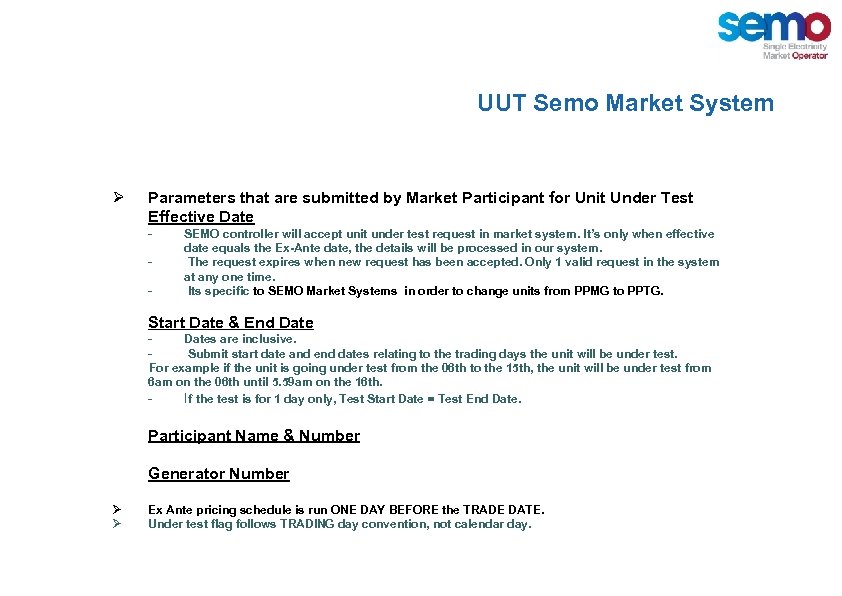 UUT Semo Market System Ø Parameters that are submitted by Market Participant for Unit