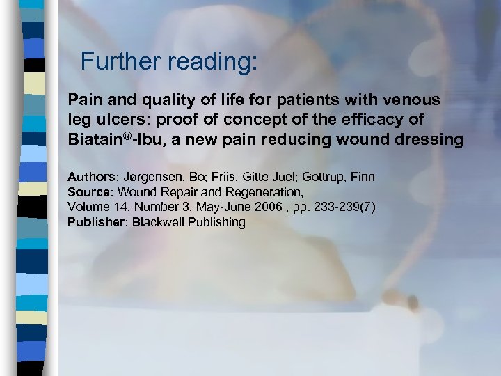 Further reading: Pain and quality of life for patients with venous leg ulcers: proof