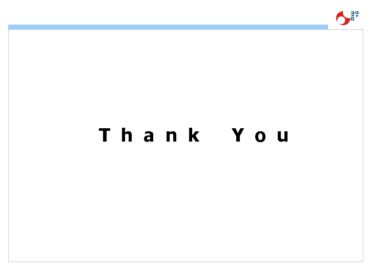 T h a n k Y o u 