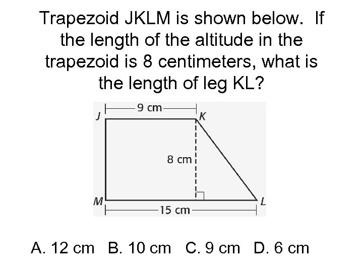 Trapezoid JKLM is shown below. If the length of the altitude in the trapezoid