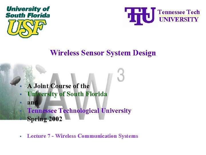 Tennessee Tech UNIVERSITY Wireless Sensor System Design § A Joint Course of the University