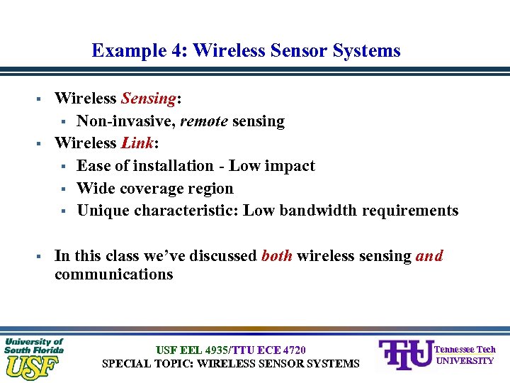 Example 4: Wireless Sensor Systems § § § Wireless Sensing: § Non-invasive, remote sensing