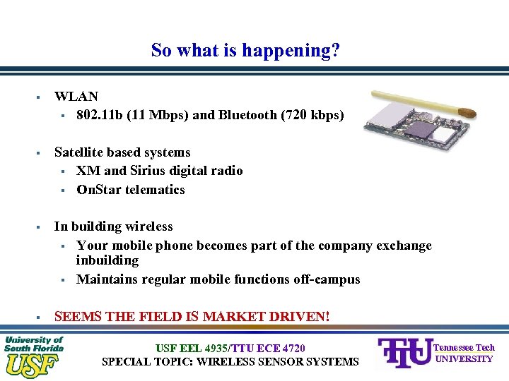 So what is happening? § WLAN § 802. 11 b (11 Mbps) and Bluetooth