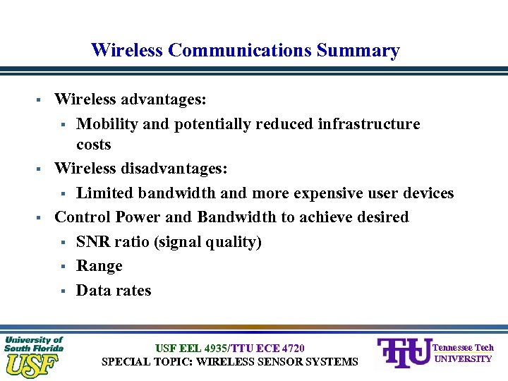 Wireless Communications Summary § § § Wireless advantages: § Mobility and potentially reduced infrastructure