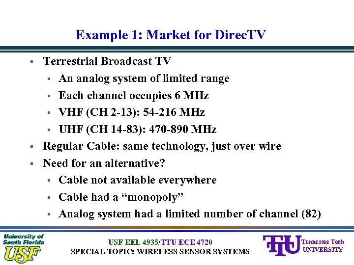 Example 1: Market for Direc. TV § § § Terrestrial Broadcast TV § An