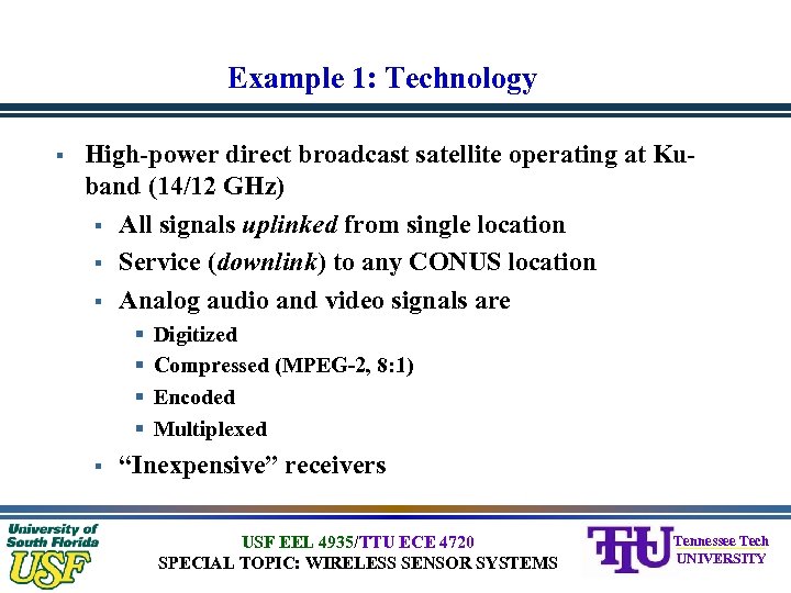 Example 1: Technology § High-power direct broadcast satellite operating at Kuband (14/12 GHz) §