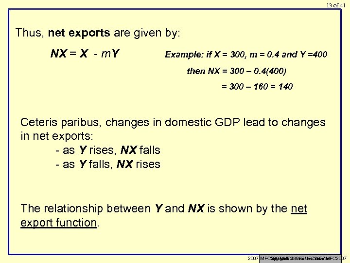13 of 41 Thus, net exports are given by: NX = X - m.
