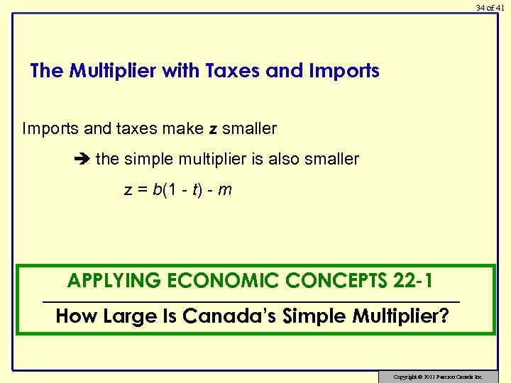 34 of 41 The Multiplier with Taxes and Imports and taxes make z smaller