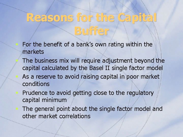 Reasons for the Capital Buffer § For the benefit of a bank’s own rating