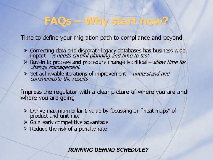 FAQs – Why start now? Time to define your migration path to compliance and