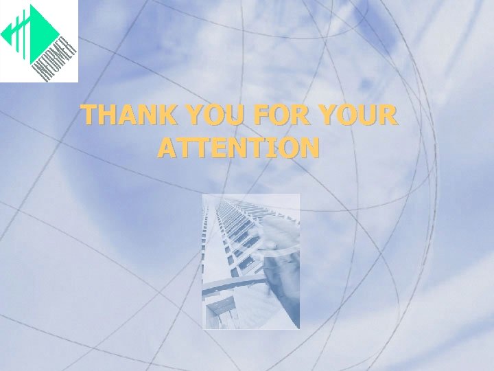 THANK YOU FOR YOUR ATTENTION 
