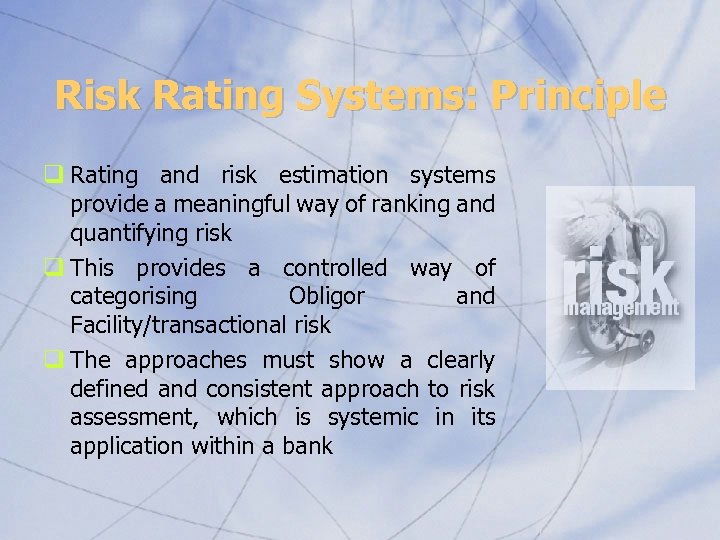 Risk Rating Systems: Principle q Rating and risk estimation systems provide a meaningful way