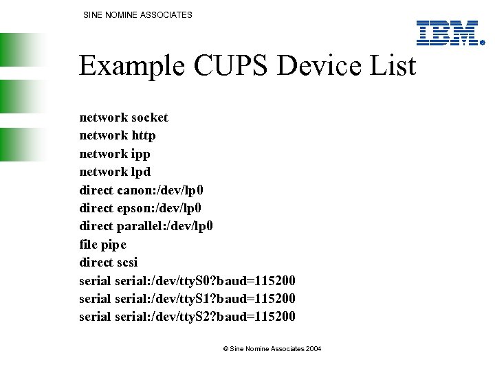 SINE NOMINE ASSOCIATES Example CUPS Device List network socket network http network ipp network