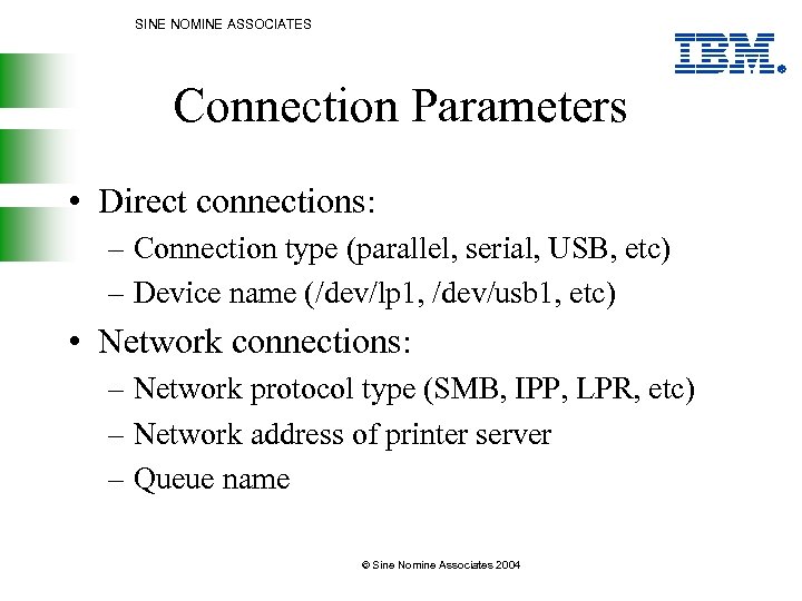 SINE NOMINE ASSOCIATES Connection Parameters • Direct connections: – Connection type (parallel, serial, USB,