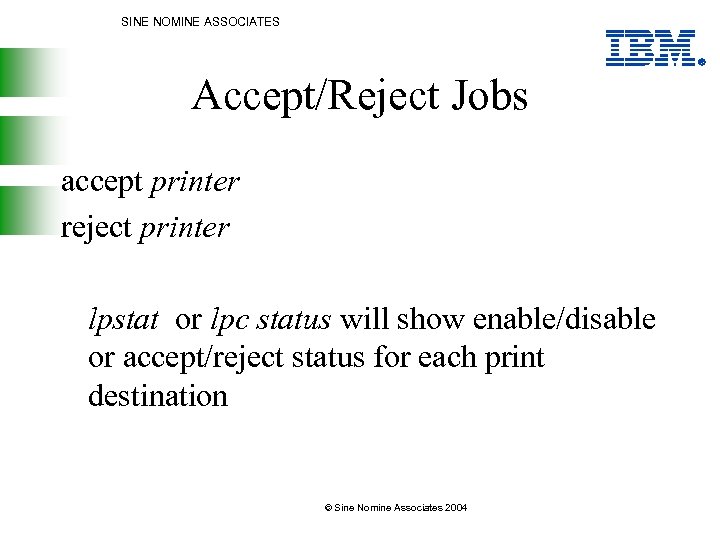 SINE NOMINE ASSOCIATES Accept/Reject Jobs accept printer reject printer lpstat or lpc status will