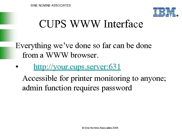 SINE NOMINE ASSOCIATES CUPS WWW Interface Everything we’ve done so far can be done