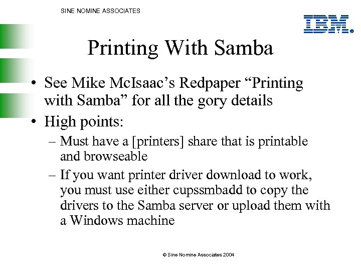 SINE NOMINE ASSOCIATES Printing With Samba • See Mike Mc. Isaac’s Redpaper “Printing with