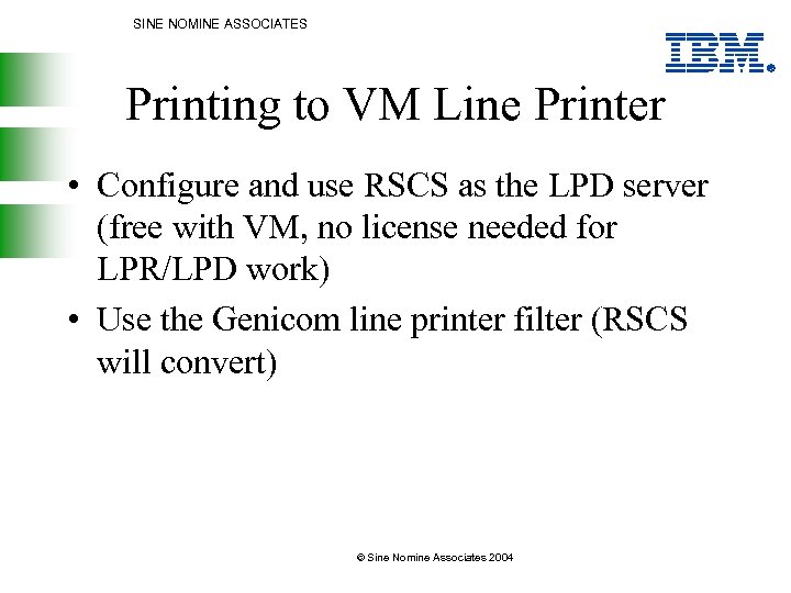 SINE NOMINE ASSOCIATES Printing to VM Line Printer • Configure and use RSCS as