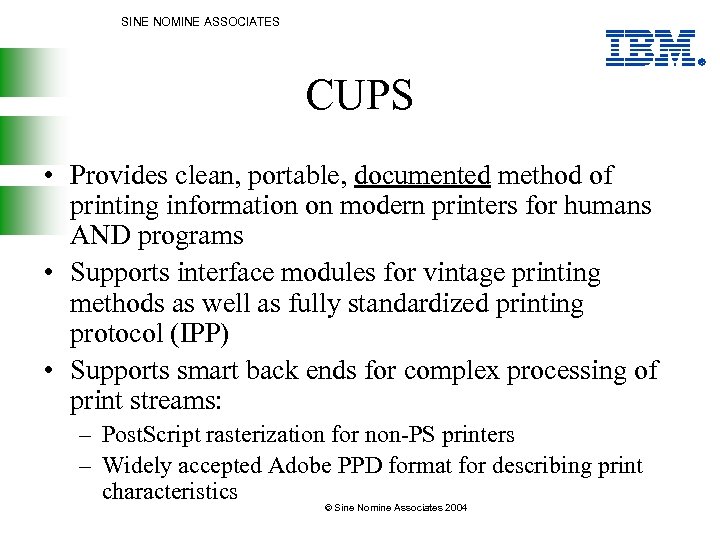 SINE NOMINE ASSOCIATES CUPS • Provides clean, portable, documented method of printing information on